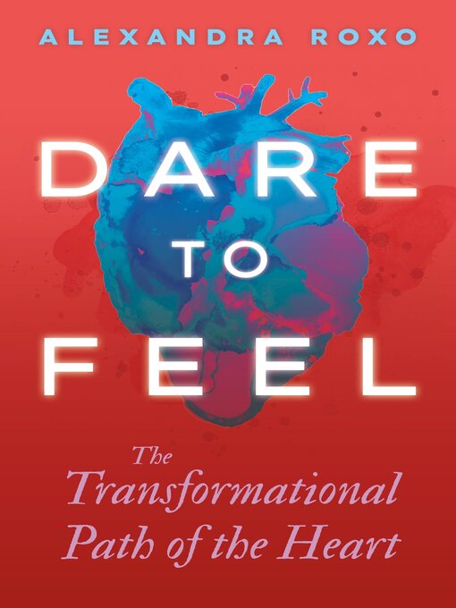 Title details for Dare to Feel by Alexandra Roxo - Available
